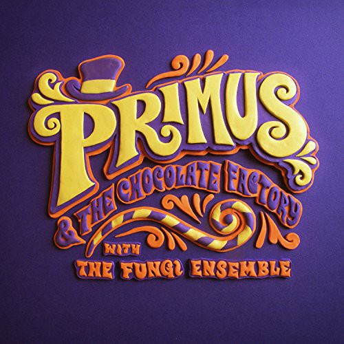 the album cover for Primus - Primus & The Chocolate Factory with the Fungi Ensemble [Vinyl]
