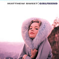the album cover for Matthew Sweet - Girlfriend [180 Gram]