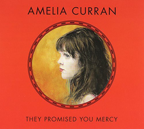 the album cover for Amelia Curran - They Promised You Mercy