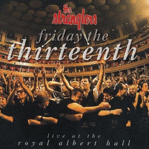 the album cover for Stranglers - Friday the 13th / Live at the Royal Albert Hall