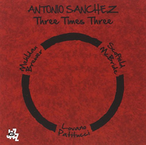 the album cover for Antonio Sanchez - Three Times Three (Ita)