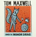 the album cover for Tom Maxwell - Tom Waxwell & the Minor Drag
