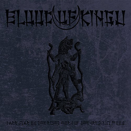 the album cover for Blood Of Kingu - Dark Star on the Right Horn of the Crescent Moon