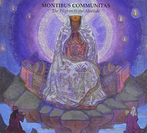 the album cover for Montibus Communitas - Pilgrim to the Absolute