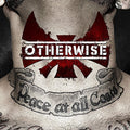 the album cover for Otherwise - Peace at All Costs