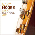 the album cover for Gary Moore - Live at Bush Hall 2007