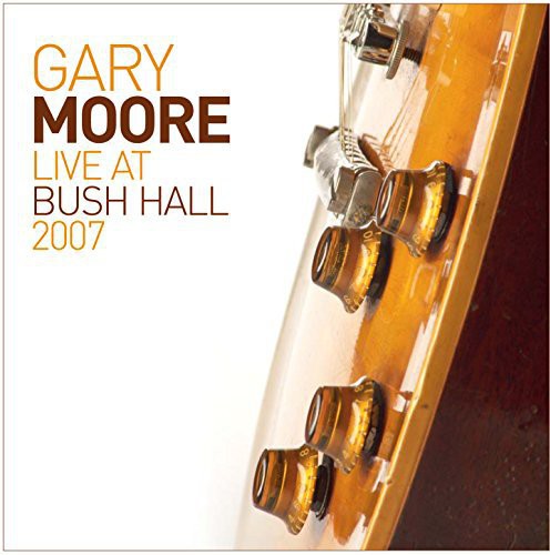 the album cover for Gary Moore - Live at Bush Hall 2007