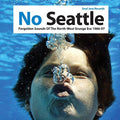 the album cover for Soul Jazz Records Presents - No Seattle: Forgotten Sounds of the North West [Vinyl]