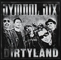 the album cover for Symbol Six - Dirtyland