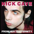 the album cover for Nick Cave & The Bad Seeds - From Her To Eternity [Vinyl]