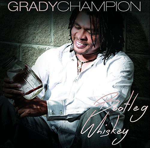 the album cover for Grady Champion - Bootleg Whiskey