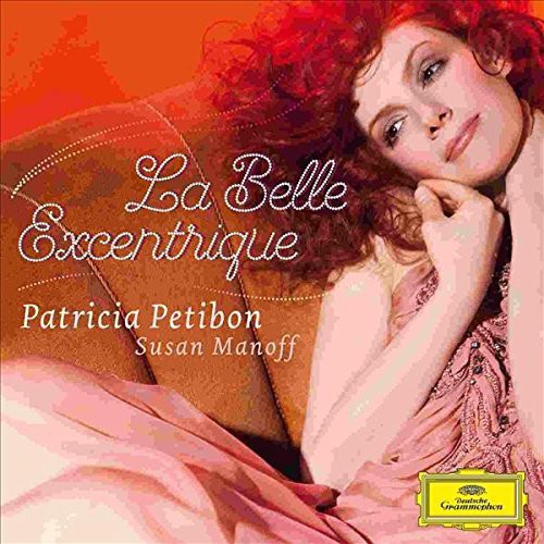 the album cover for PATRICIA PETIBON - La Belle Excentrique