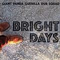 the album cover for Giant Panda Guerilla Dub Squad - Bright Days [Limited Edition Vinyl]
