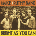 the album cover for The Mike & Ruthy Band - Bright As You Can [Vinyl]