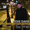 the album cover for Steve Davis - Say When [Digipak]