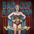 the album cover for Bad Cop, Bad Cop - Not Sorry [Vinyl]