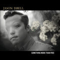 the album cover for Jason Isbell - Something More Than Free