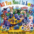 the album cover for All You Need Is Love-Beatles - All You Need Is Love: Beatles Songs For Kids