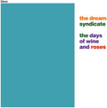 the album cover for The Dream Syndicate - The Days Of Wine and Roses