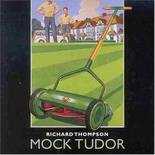 the album cover for Richard Thompson - Mock Tudor [Import]