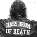 the album cover for Bass Drum Of Death - Rip This
