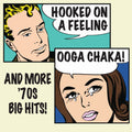 the album cover for Hooked On A Feeling Ooga Chaka & More 70s / Var - 70s Big Hits : 70s Big Hits