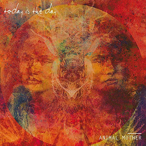 the album cover for Today Is The Day - Today Is the Day : Animal Mother