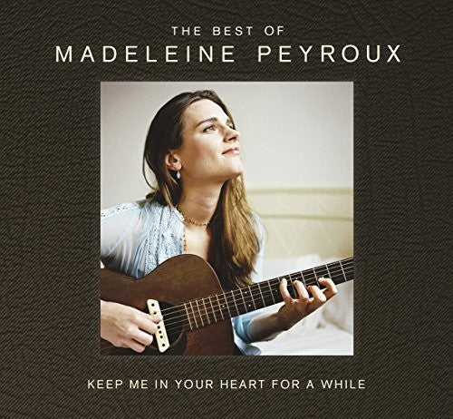 the album cover for Madeleine Peyroux - Keep Me in Your Heart for a While: Best of Madelei