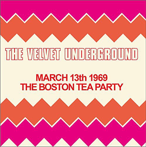 the album cover for The Velvet Underground - Boston Tea Party March 13th 1969