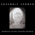the album cover for Penderecki / Ensemble Epomeo - Works By Penderecki Kurtag Schnittke & Weinberg