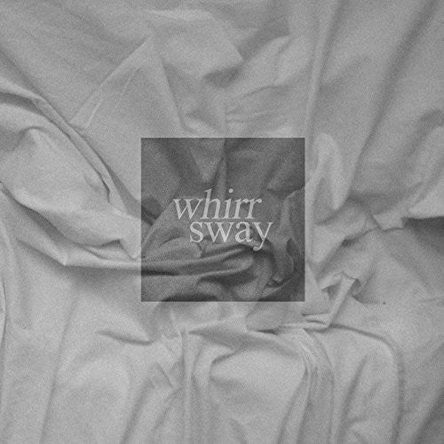 the album cover for Whirr - Sway