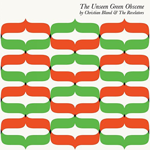 the album cover for Christian Bland & The Revelators - Unseen Green Obscene