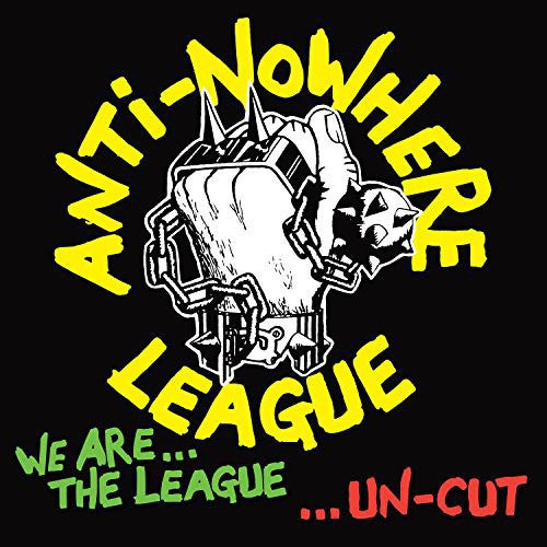the album cover for Anti-Nowhere League - We Are the League Uncut