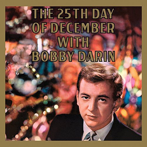 the album cover for Bobby Darin - 25th Day Of December (Aniv) [Limited Edition] [180 Gram]