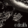 the album cover for O'Death - Out Of Hands We Go [Vinyl]