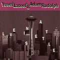 the album cover for Yusef Lateef / Rudolph,Adam - Live in Seattle