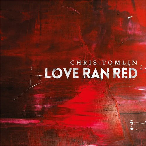 the album cover for Chris Tomlin - Love Ran Red