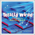 the album cover for Totally Wired Best Of Acid Jazz / Various - Totally Wired: Best of Acid Jazz / Various