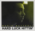 the album cover for Mario Matteoli - Hard Luck Hittin' [Digipak]
