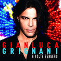 the album cover for Gianluca Grignani - Volte Esagero