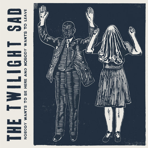 the album cover for The Twilight Sad - Nobody Wants To Be Here And Nobody Wants To Leave