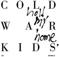 the album cover for Cold War Kids - Hold My Home [Indie Bootleg Version Vinyl]