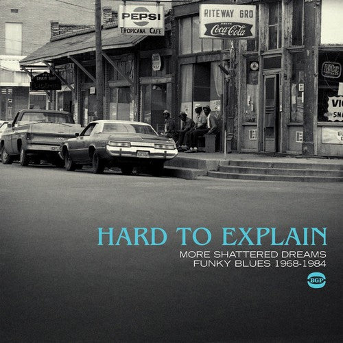 the album cover for Hard To Explain Funky Blues 1968-84 / Various - Hard to Explain: Funky Blues 1968-84 / Various