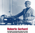 the album cover for Roberto Gerhard - Electronic Explorations from His Studio + the BBC