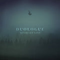 the album cover for Duologue - Never Get Lost