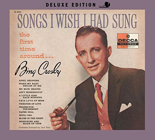 the album cover for Bing Crosby - Songs I Wish I Had Sung the First Time Around