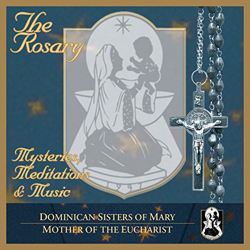 the album cover for Dominican Sisters Of Mary / Mother Of The Eucharis - Rosary: Mysteries / Meditations & Music