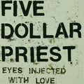 the album cover for Five Dollar Priest - Eyes Injected with Love