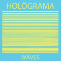 the album cover for Holograma - Waves