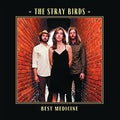 the album cover for The Stray Birds - Best Medicine [Vinyl]